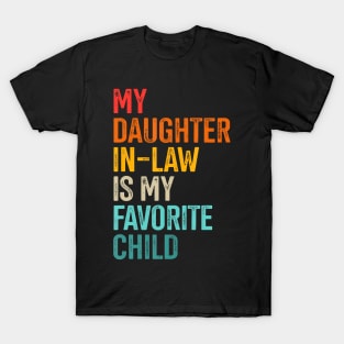 Daughter In-Law Favorite Child For Father In-Law Fathers Day T-Shirt